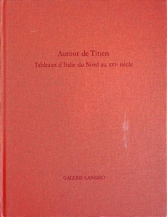 Autour de Titien: tableaux d'Italie du Nord au XVIe siecle - copertina