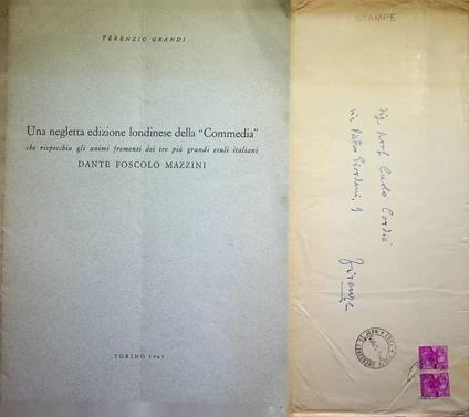 Una negletta edizione londinese della Commedia che rispecchia gli animi frementi dei tre piu grandi esuli italiani: Dante, Foscolo, Mazzini - Terenzio Grandi - copertina