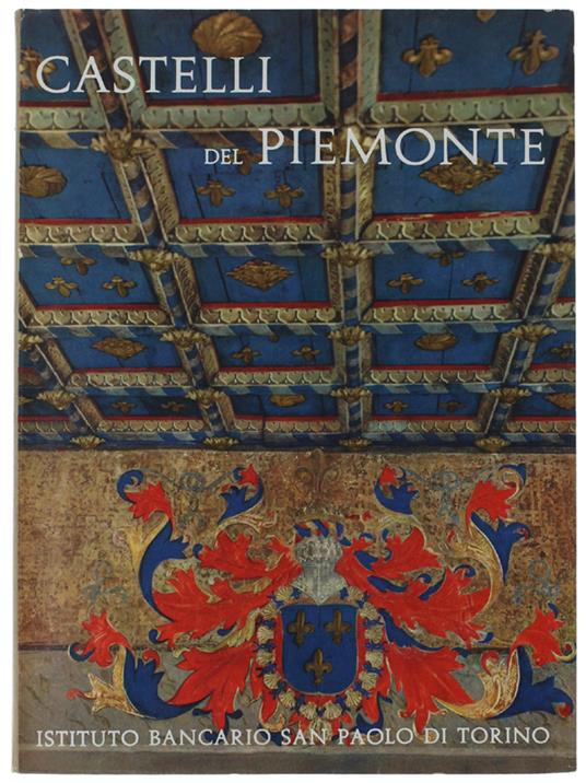 CASTELLI DEL PIEMONTE. [completo di astuccio] - Bernardi Marziano - Mario Bernardi - copertina