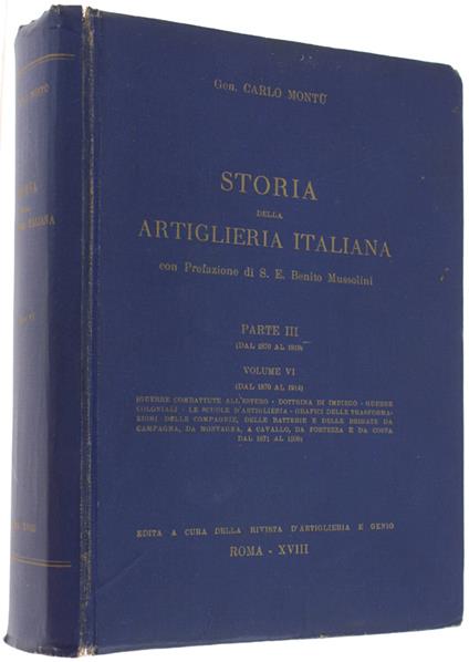 STORIA DELLA ARTIGLIERIA ITALIANA. Parte III (Dal 1870 al 1919). Volume VI. (dal 1870 al 1914) - Montù Carlo - Carlo Monti - copertina