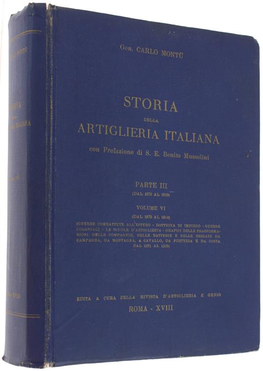 STORIA DELLA ARTIGLIERIA ITALIANA. Parte III (Dal 1870 al 1919). Volume VI. (dal 1870 al 1914) - Montù Carlo - Carlo Monti - copertina