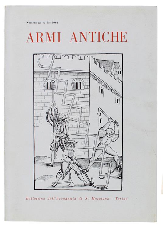 ARMI ANTICHE. Bollettino dell'Accademia di S.Marciano. Numero unico del 1964 - copertina
