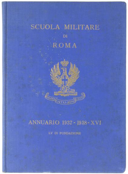 SCUOLA MILITARE DI ROMA - ANNUARIO 1937-1938-XVI - LV di fondazione - copertina