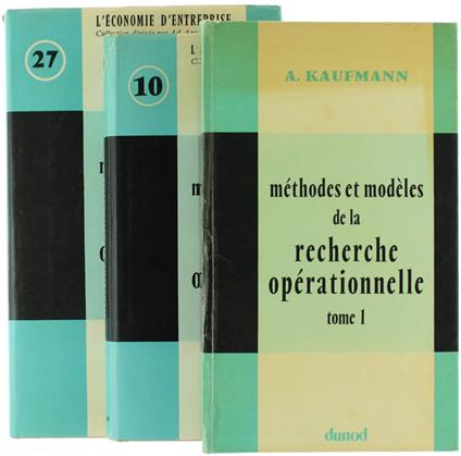 METHODES ET MODELES DE LA RECHERCHE OPERATIONNELLE (Les Mathematiques de l'Entreprise). Tome I - Tome II - Tome III - Carol Kaufmann - copertina