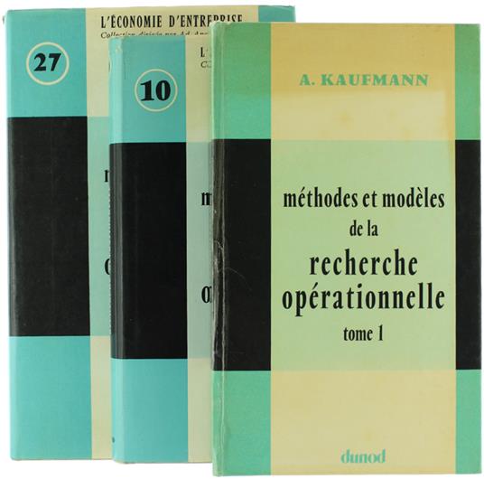 METHODES ET MODELES DE LA RECHERCHE OPERATIONNELLE (Les Mathematiques de l'Entreprise). Tome I - Tome II - Tome III - Carol Kaufmann - copertina