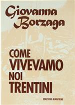 COME VIVEVAMO NOI TRENTINI