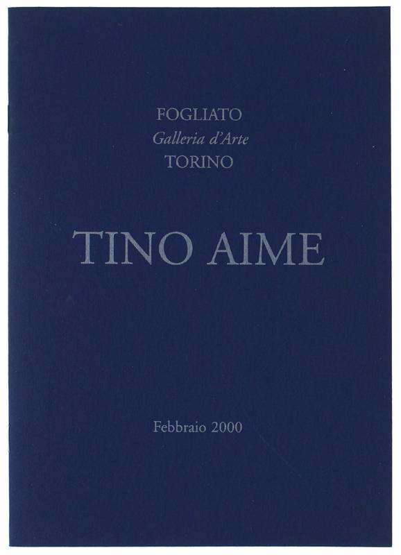 TINO AIME. Dipinti e incisioni