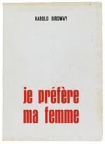 JE PREFER MA FEMME. [Testo in italiano] - Birdway Harold