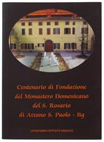 CENTENARIO DI FONDAZONE DEL MONASTERO DOMENICANO DEL S.ROSARIO DI AZZANO S.PAOLO - BG