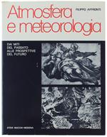 ATMOSFERA E METEOROLOGIA. Sommario storico-scientifico. Dai miti del passato alle prospettive del futuro