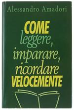 COME LEGGERE, IMPARARE, RICORDARE VELOCEMENTE