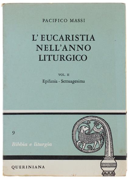 L' EUCARISTIA NELL'ANNO LITURGICO. Volume II: Epifania - Settuagesima - Pacifico Massi - copertina