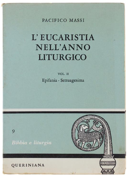 L' EUCARISTIA NELL'ANNO LITURGICO. Volume II: Epifania - Settuagesima - Pacifico Massi - copertina