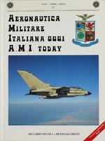 AERONAUTICA MILITARE ITALIANA OGGI - A.M.I. TODAY. Italian & English text