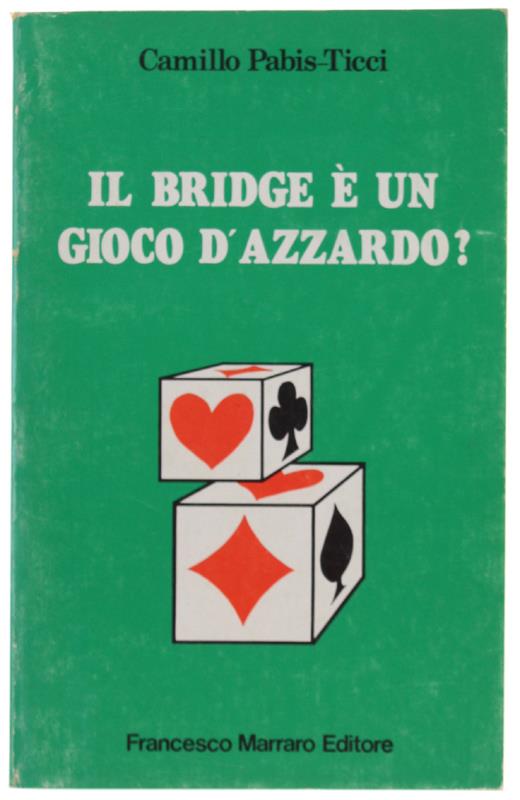 Il BRIDGE E' UN GIOCO D'AZZARDO? - Pabis-Ticci Camillo - Camillo Pabis Ticci - copertina