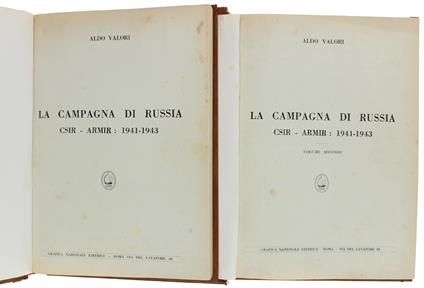 La CAMPAGNA DI RUSSIA CSIR-ARMIR: 1941-1943 - Aldo Valori - copertina