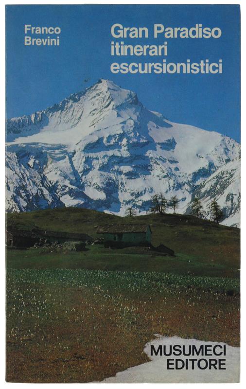 GRAN PARADISO - ITINERARI ESCURSIONISTICI - Franco Brevini - copertina