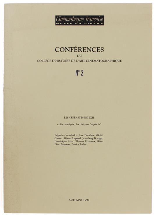 Conférences du Collège d'Histoire de l'Art Cinématographique. N° 2. LES CINEASTES EN EXIL. Exilés, immigrés: les cinéastes "deplacés" - Collectif - copertina