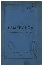 ESMERALDA. Dramma lirico in 4 atti. Posto in Musica da Vincenzo Battista