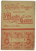 I MAESTRI CANTORI DI NORIMBERGA. Opera in tre atti. Milano, Teato alla Scala, Stagione di Carnevale-Quaresima 1898-99