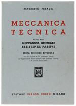MECCANICA TECNICA. Vol. I. Meccanica generale - Resistenze passive