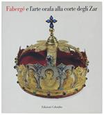 FABERGE' E L'ARTE ORAFA ALLA CORTE DEGLI ZAR