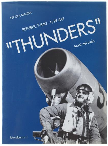 REPUBLIC F-84G - F/RF-84F "THUNDERS" (Tuoni nei cieli italiani). Foto album n.1 - Nicola Malizia - copertina