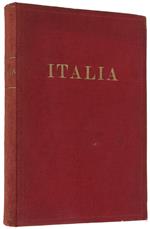 ITALIA : sintesi della sua storia e della sua vita attuale, nelle arti, nelle scienze, nell'economia, nell'industria, nell'agricoltura e nello sport