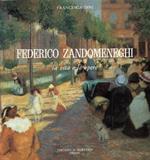 Federico Zandomeneghi. La vita e le opere