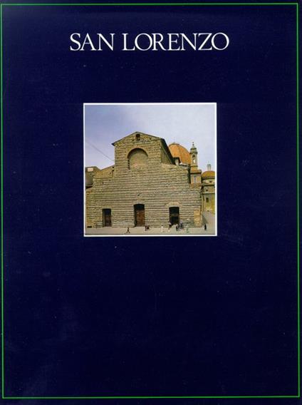 Il complesso monumentale di San Lorenzo. La basilica, le sagrestie, le cappelle, la biblioteca - copertina