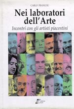 Nei laboratori dell'arte. Incontri con gli artisti piacentini. 1
