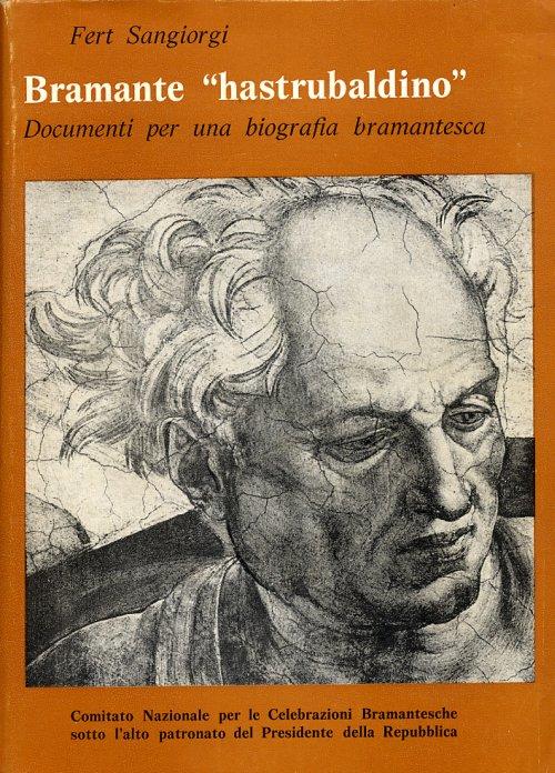 Bramante "hastrubaldino". Documenti per una biografia bramantesca - copertina