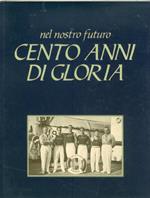 Nel Nostro Futuro Cento Anni di Gloria
