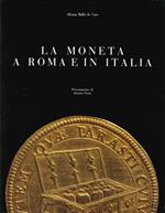 La Moneta a Roma e in Italia. Vol.1. Roma e la Moneta. Vol.2. Monete e Popoli in Italia nell'Età di Mezzo. Vol.3. Prìncipi e Monete nell'Italia Moderna