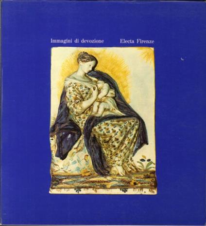 Immagini di Devozione. Ceramiche Votive nell'Area Fiorentina dal XVI al XIX Secolo - copertina