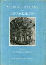 Medaglie Italiane del Rinascimento nel Museo Nazionale del Bargello. Italian Renaissance Medals in the Museo Nazionale of Bargello