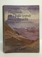 Viaggiando per l'Italia centrale. Wanderings in central Italy