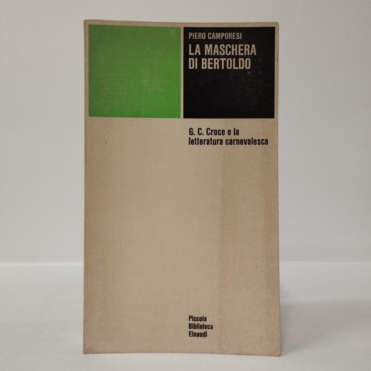 La maschera di Bertoldo. G. C. Croce e la letteratura carnevalesca - Piero Camporesi - copertina