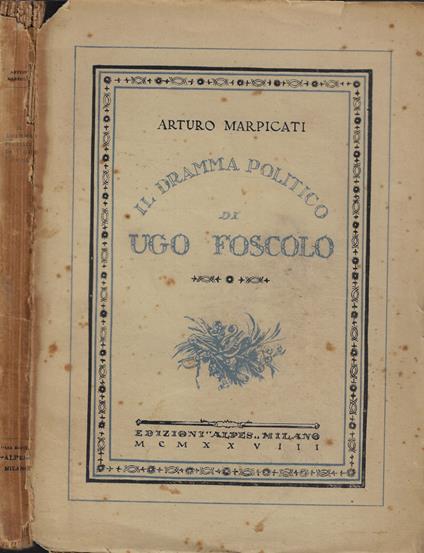 Il dramma politico di Ugo Foscolo - Arturo Marpicati - copertina