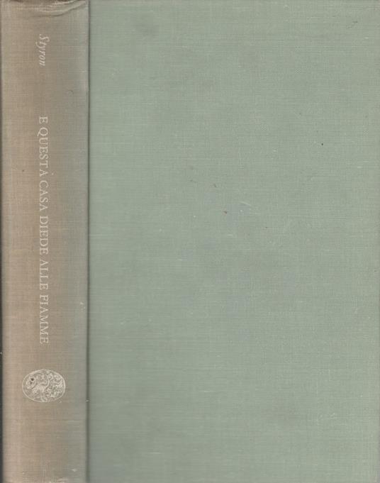 E questa casa diede alle fiamme - William Styron - copertina