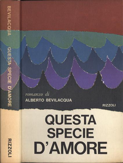 Questa specie d' amore - Bevilacqua Alberto - copertina