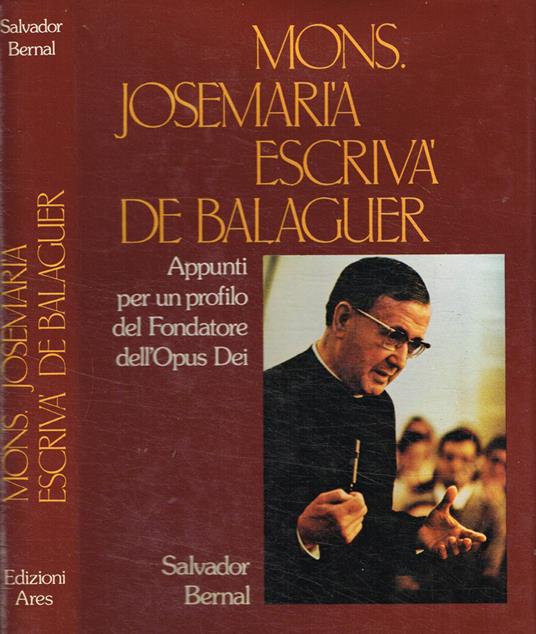 Mons. Josemaria escrivà de balaguer - Salvador Bernal - copertina