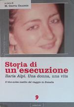 Storia di un'esecuzione. Ilaria Alpi. Una donna, una vita