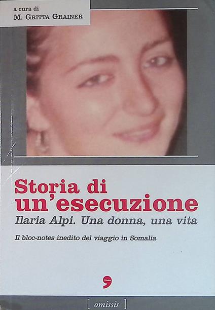 Storia di un'esecuzione. Ilaria Alpi. Una donna, una vita - copertina