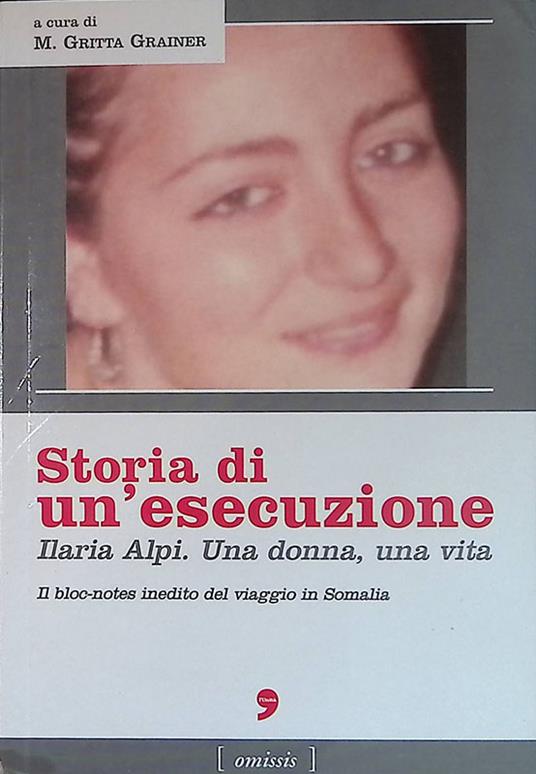Storia di un'esecuzione. Ilaria Alpi. Una donna, una vita - copertina