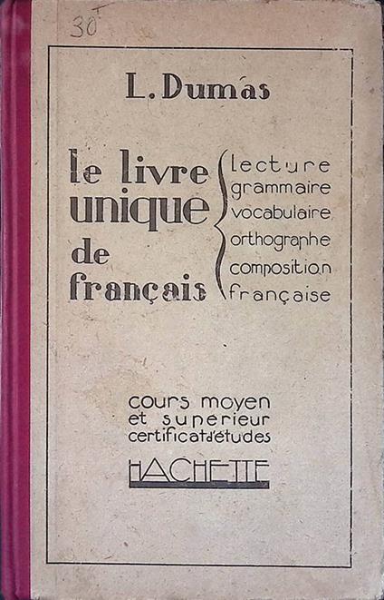 Le livre unique de francais. Lecture, grammaire, vocabulaire, ortographe, composition francais - copertina