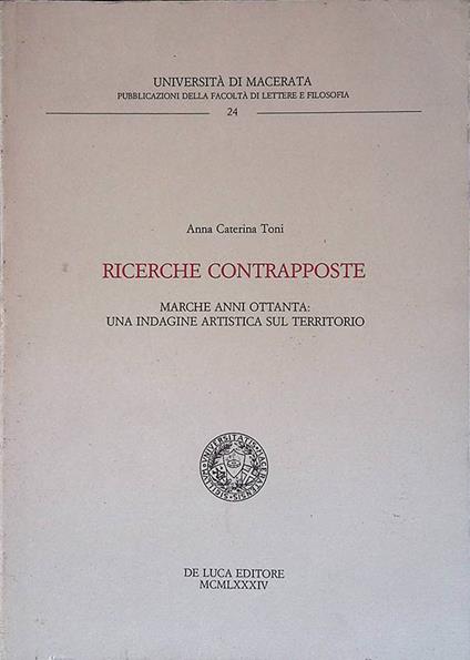 Ricerche contrapposte. Marche anni ottanta: una indagine artistica sul territorio - copertina