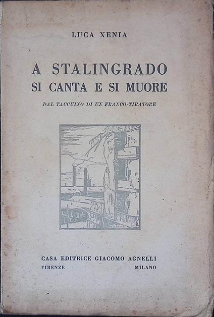 A Stalingrado si canta e si muore. Dal taccuino di un franco-tiratore - copertina
