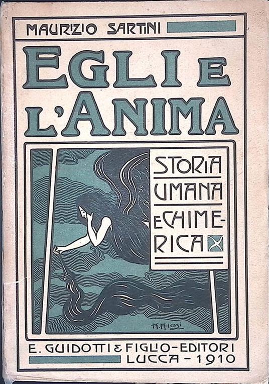 Egli e l'Anima. Storia umana e chimerica - Maurizio Sarti - copertina