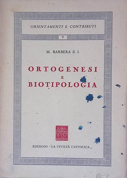 Ortogenesi e Biotipologia. Esposizione e commento delle teorie del Sen. Prof. Nicola Pende, con particolare relazione alla pedagogia - copertina